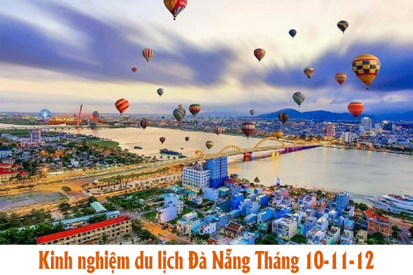 KINH NGHIỆM DU LỊCH ĐÀ NẴNG VÀO THÁNG 10-11-12