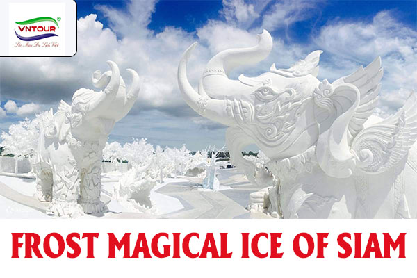 FROST MAGICAL ICE OF SIAM - VƯƠNG QUỐC BĂNG LỚN NHẤT THÁI LAN