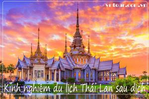 Kinh nghiệm du lịch Thái Lan sau dịch Covid [ MỚI NHẤT ]